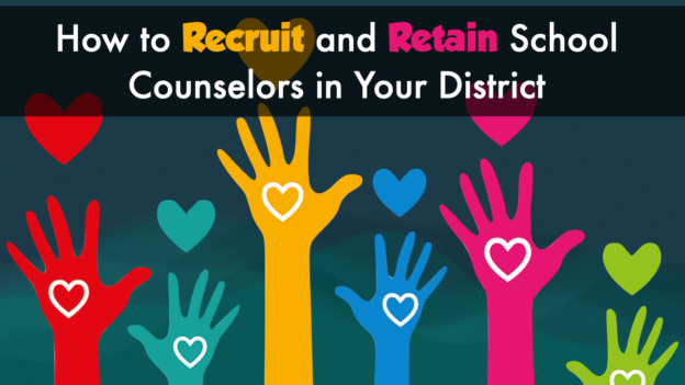 How to Recruit and Retain School Counselors in Your District