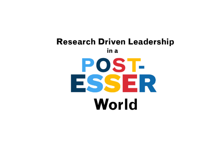 Research Driven Leadership in a Post-ESSER World